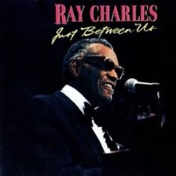 Ray Charles - Just Between Us